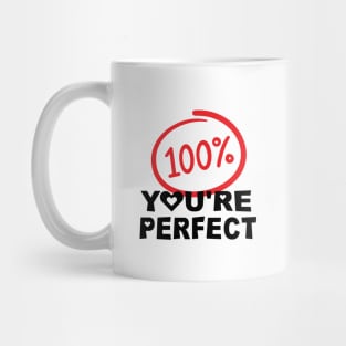 100% You Are Perfect for anniversary, relationship and valentine Mug